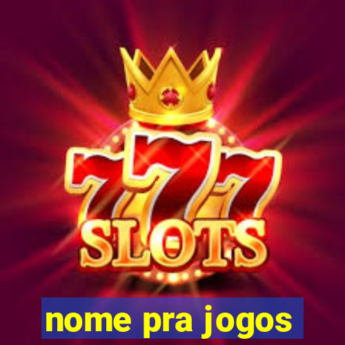 nome pra jogos